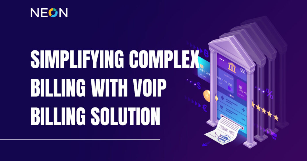 Simplifying Complex Billing with VoIP Billing Solution