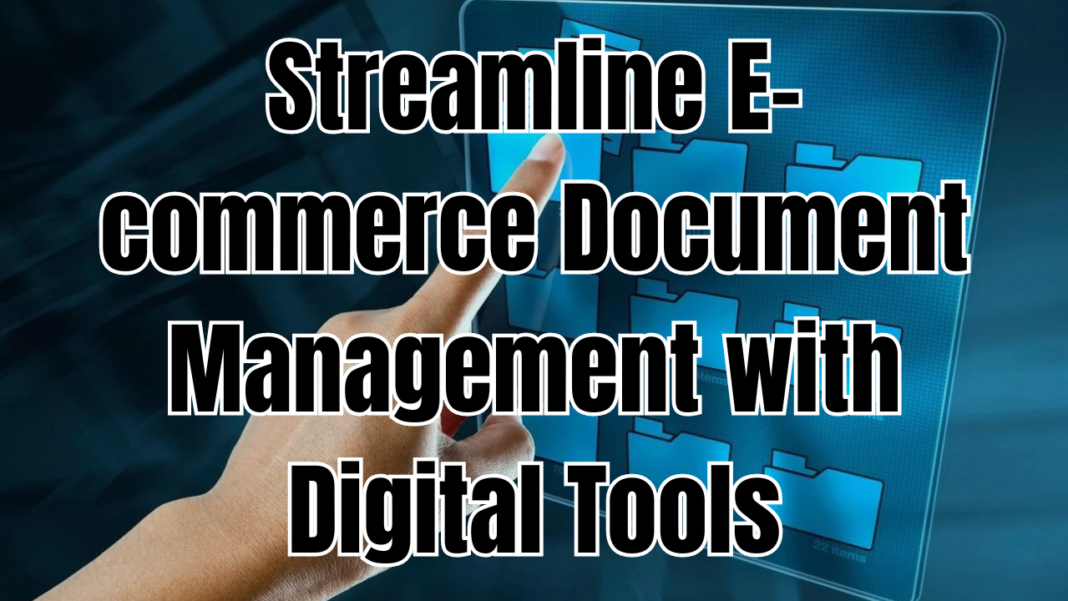 Streamline E-commerce Document Management with Digital Tools